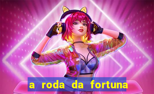 a roda da fortuna tarot conselho